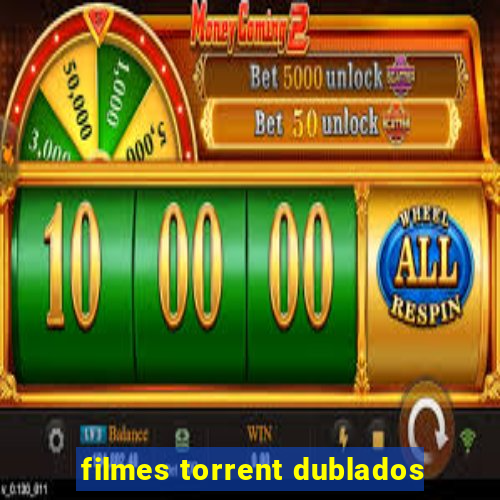 filmes torrent dublados